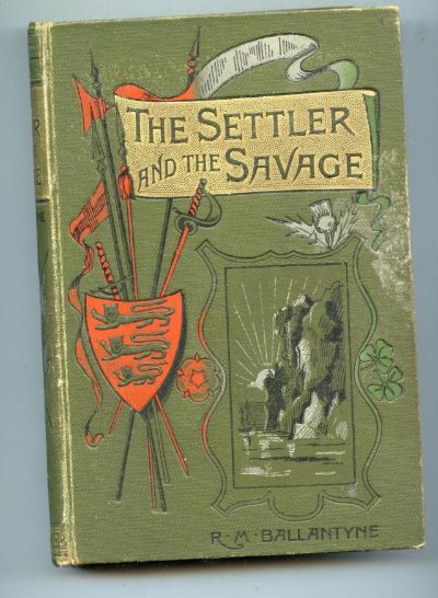 The Settler and the Savage by R. M. Ballantyne