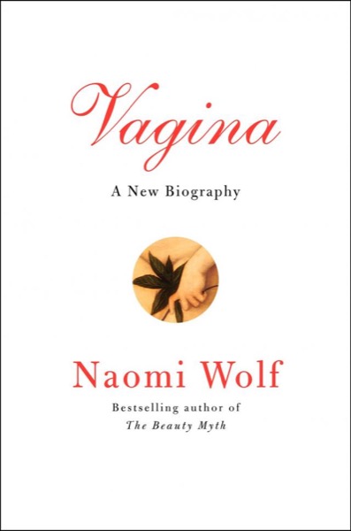 Vagina: A New Biography by Naomi Wolf