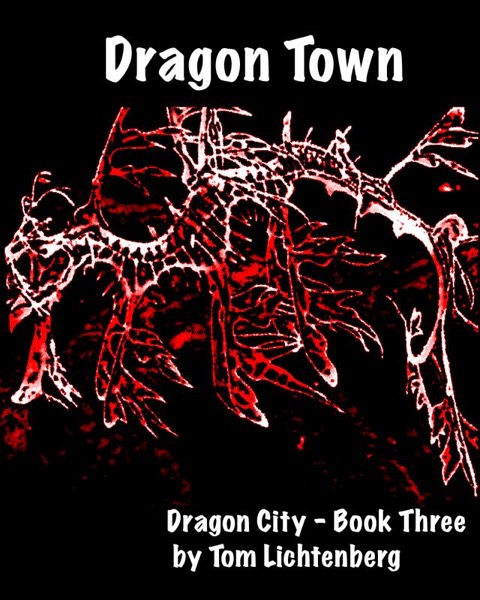 Dragon Town by Tom Lichtenberg