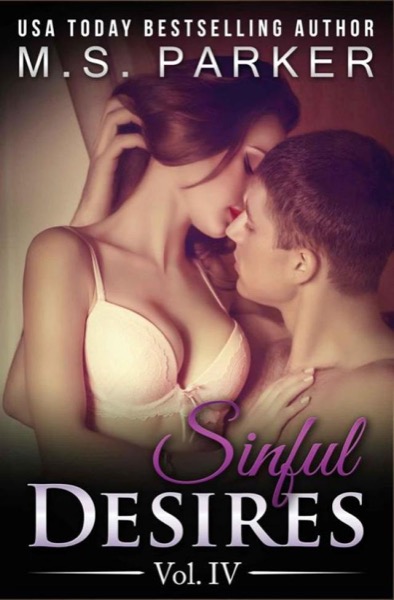 Sinful Desires: Vol. IV by M. S. Parker