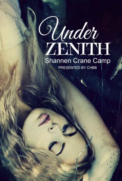 Under Zenith by Shannen Crane Camp