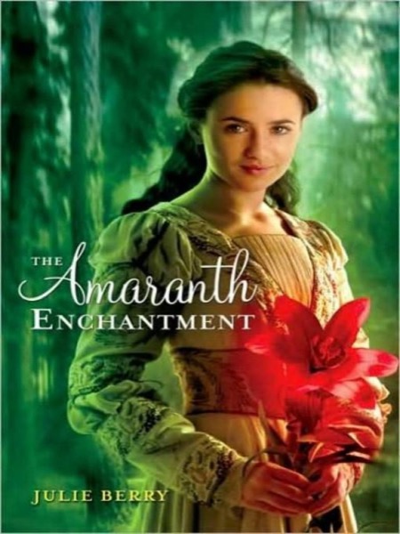 The Amaranth Enchantment by Julie Berry