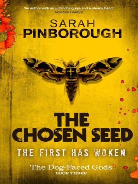 The Chosen Seed: The Dog-Faced Gods Book Three by Sarah Pinborough