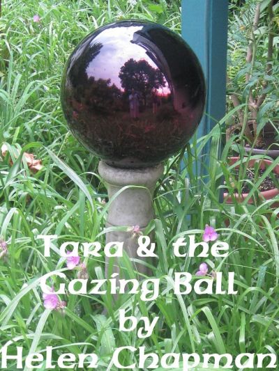 Tara & the Gazing Ball by Helen Chapman