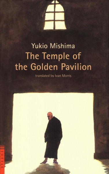 The Temple of the Golden Pavilion by Yukio Mishima