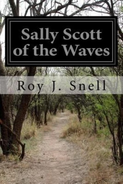 Sally Scott of the WAVES by Roy J. Snell