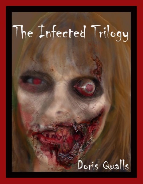 The Infected Trilogy by Doris Qualls