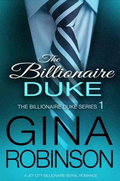 The Billionaire Duke (The Billionaire Duke #1) by Gina Robinson