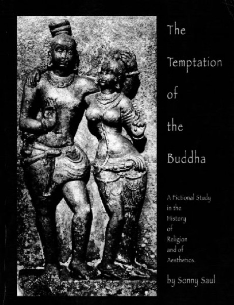 The Temptation of the Buddha: A Fictional Study in the History of Religion and of Aesthetics by Sonny Saul