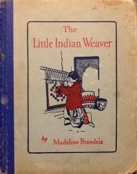 The Little Indian Weaver by Madeline Brandeis