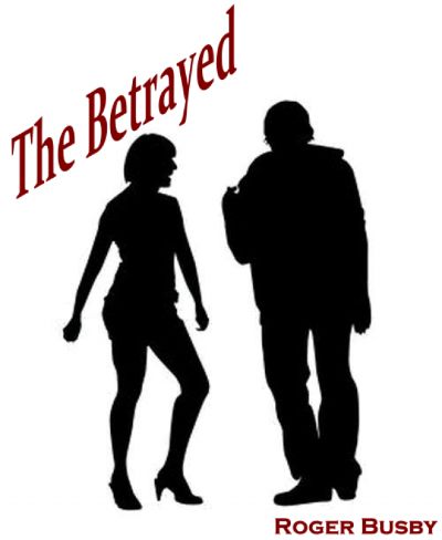 The Betrayed by Roger Busby