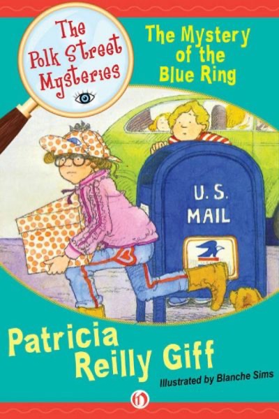 The Mystery of the Blue Ring: The Polk Street Mysteries by Patricia Reilly Giff