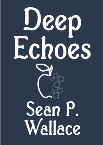 Deep Echoes by Sean P. Wallace