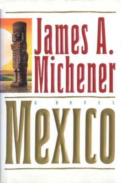 Mexico by James A. Michener