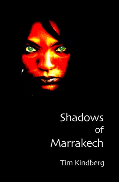 Shadows of Marrakech by Tim Kindberg