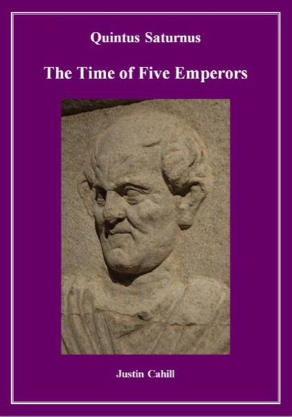 Quintus Saturnus The Time of Five Emperors by Justin Cahill
