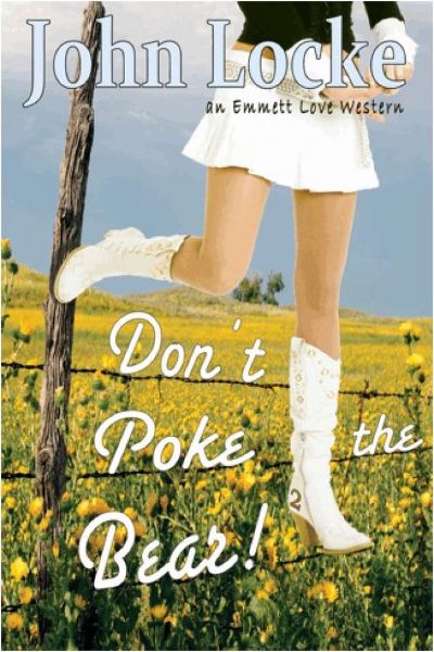 Don''t Poke the Bear! (an Emmett Love Western) by John Locke