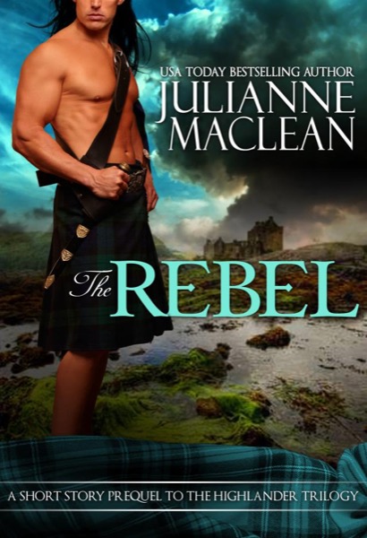 The Rebel - A Highlander Short Story by Julianne MacLean