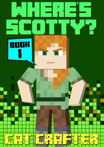 Where's Scotty? Book 1 - The Island of Doom by Cat Crafter