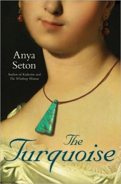 The Turquoise by Anya Seton