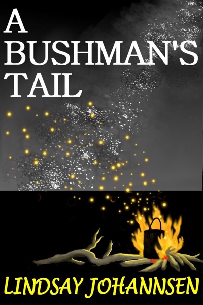 A Bushman's Tail by Lindsay Johannsen