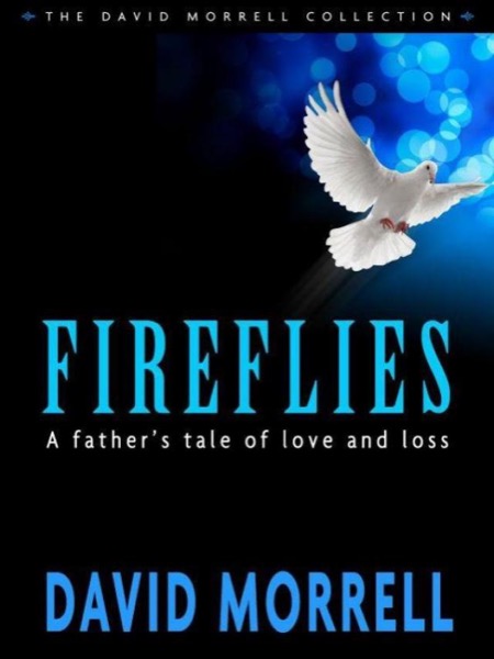 Fireflies: A Father's Classic Tale of Love and Loss by David Morrell