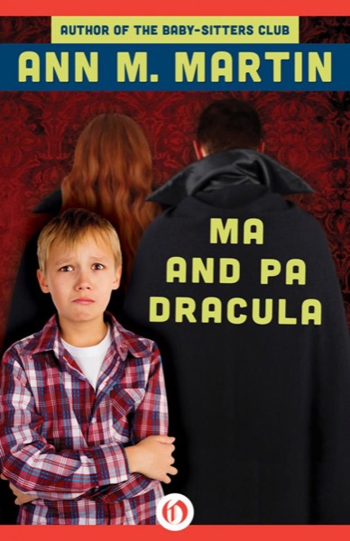 Ma and Pa Dracula by Ann M. Martin