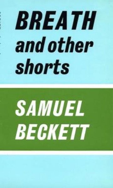 Breath, and Other Shorts by Samuel Beckett