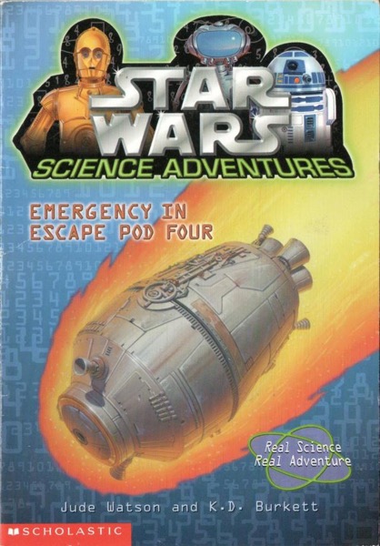 Star Wars Science Adventures 001 - Emergency in Escape Pod Four by Jude Watson