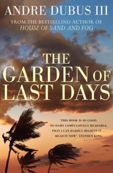 The Garden of Last Days by Andre Dubus III