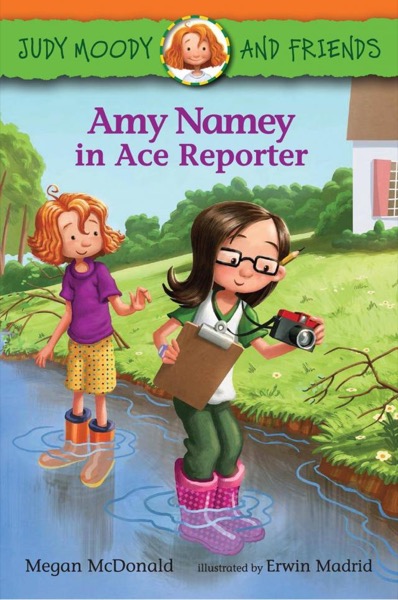 Amy Namey in Ace Reporter (Judy Moody and Friends) by Megan McDonald