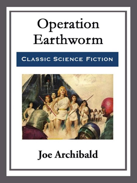 Operation Earthworm by Joe Archibald