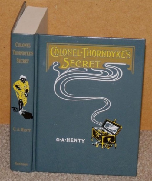 Colonel Thorndyke's Secret by G. A. Henty