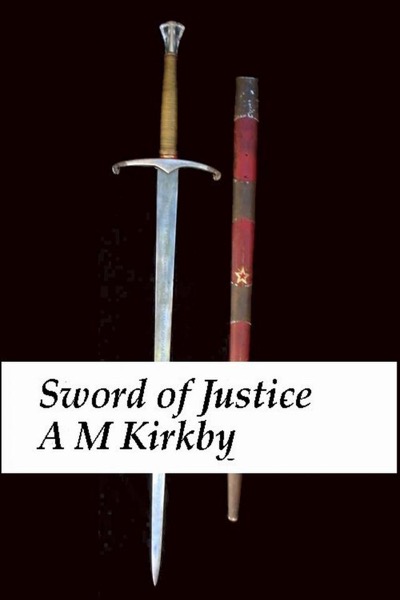 Sword of Justice by AM Kirkby