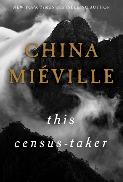 This Census-Taker by China Miéville