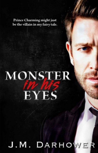 Monster in His Eyes by J. M. Darhower