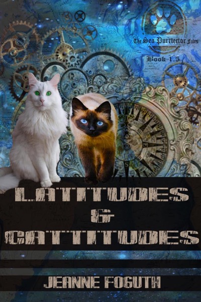 Latitudes & Cattitudes by Jeanne Foguth