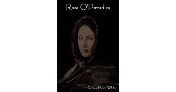 Rose O'Paradise by Grace Miller White