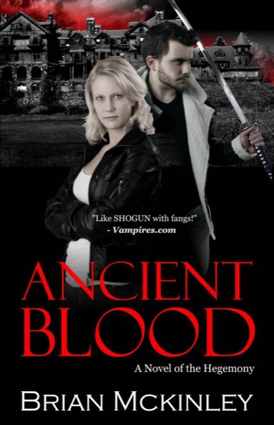 Ancient Blood: A Novel of the Hegemony by Brian McKinley