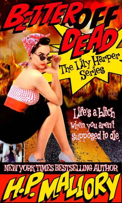 Better Off Dead: The Lily Harper Series, Book 1 by H. P. Mallory