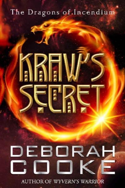 Kraw's Secret (The Dragons of Incendium Short Stories Book 3) by Deborah Cooke