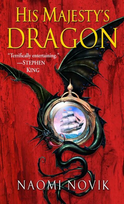 His Majestys Dragon by Naomi Novik