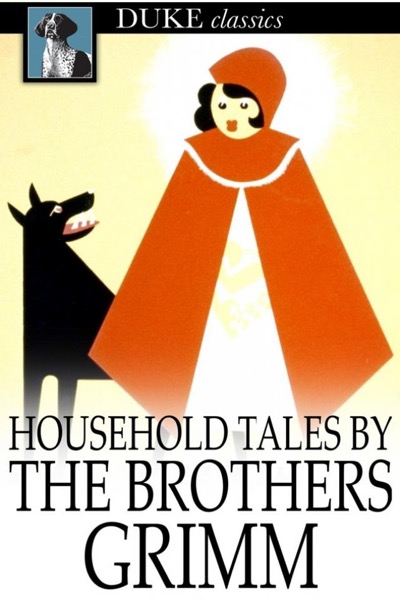 Household Tales by the Brothers Grimm by Jacob Grimm