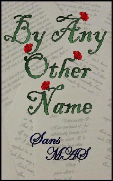 By Any Other Name by Sans MAS