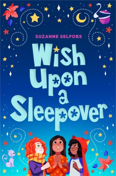 Wish Upon a Sleepover by Suzanne Selfors