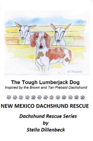 The Tough Lumberjack Dog by New Mexico Dachshund Rescue