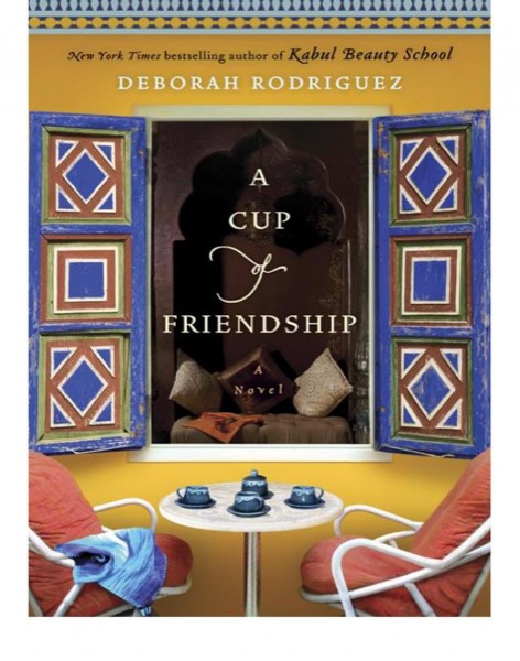 A Cup of Friendship by Deborah Rodriguez