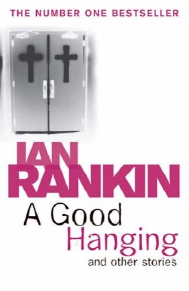 A Good Hanging - Rankin: Short 01 by Ian Rankin