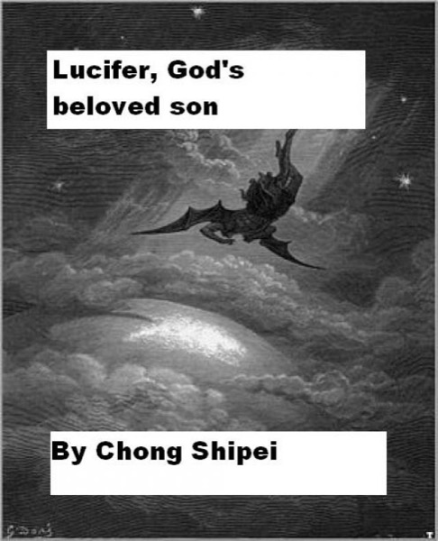 Lucifer, God's beloved son by Chong Shipei