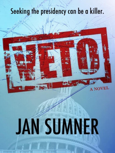 VETO Seeking the presidency can be a killer! by Jan Sumner
